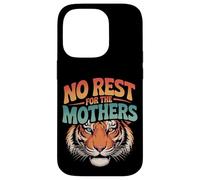 No Rest For The Mothers Tired Motherhood Parenting - Case for iPhone 14 Pro