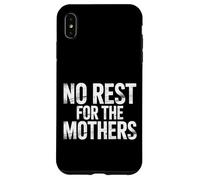 No Rest For The Mothers Tired Motherhood Parenting - Case for iPhone XS Max