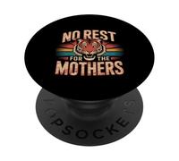 No Rest For The Mothers Tired Motherhood Parenting -- PopSockets Adhesive PopGrip