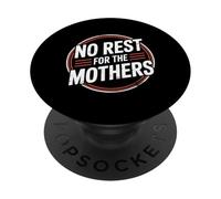 No Rest For The Mothers Tired Motherhood Parenting - PopSockets Adhesive PopGrip