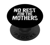No Rest For The Mothers Tired Motherhood Parenting - PopSockets Adhesive PopGrip
