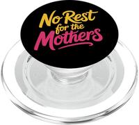 No Rest For The Mothers Tired Motherhood Parenting |- PopSockets PopGrip for MagSafe