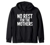No Rest For The Mothers Tired Motherhood Parenting - Zip Hoodie