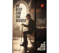 No Rest for the Wicked: A Sherlock Holmes Mystery