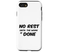 No Rest Until The Work is Done - Motivational T-Shirt Case for iPhone SE (2020) / 7/8