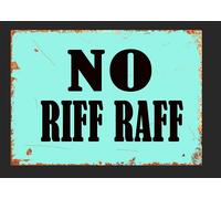No Riff Raff Metal Sign Man Cave Bar Pub Plaque Humour Vintage Gift Retro (A5 (200x150mm) Approx)