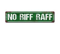 No Riff Raff Street Sign Metal Tin Signs, No Riff Raff Poster for Home Office Bedroom Outdoors Cafes Pub Wall Decor Plaque Sign 16x4 Inch