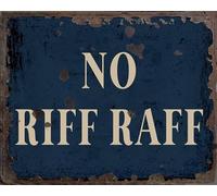 No Riff Raff Vintage Metal Signs for Wall Decor - 8 x 10 Inches Durable Aluminum Tin Sign Plaque for Home Garage Club bar Wall Art Decoration - Retro Wall Signs, Best Gift Idea