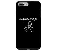 No Rodeo Today Funny Rodeo Western Team Roping Dad Rodeo Fan Case for iPhone 7 Plus/8 Plus