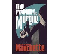 No Room at the Morgue: The thrilling first outing of razor-sharp detective Eugène Tarpon, from the creator of French noir
