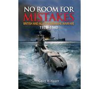 No Room for Mistakes: British and Allied Submarine Warfare, 1939-1940