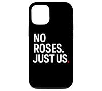 No Roses Just Us Case for iPhone 12/12 Pro
