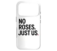 No Roses Just Us Case for iPhone 17 Pro