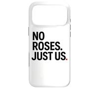 No Roses Just Us Case for iPhone 17 Pro Max
