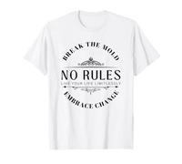 No Rules - Break The Mold - Embrace Change - Limitless T-Shirt