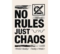No Rules, Just Chaos: A Fun & Quirky Notebook for Creative Rebels, Coders, and Chaos Enthusiasts