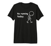 No Running Today Jogging Trotting Marathon Runner Funny Run Premium T-Shirt