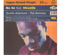 No SÃ© - Quelle Aventure - The Remixes