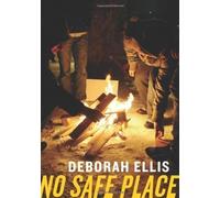 No Safe Place by Deborah Ellis (Sep 1 2010)