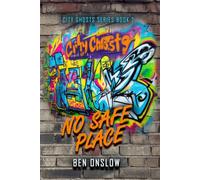No Safe Place: Someone is changing the rules. (City Ghosts Book 2)