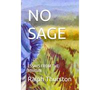 NO SAGE: ESSAYS FROM THE MARGIN