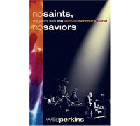 No Saints, No Saviors: My Years with the Allman Brothers Band (Music and the American South Series)