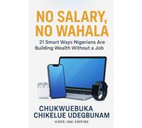 NO SALARY, NO WAHALA: 21 Smart Ways Nigerians Are Building Wealth Without a Job