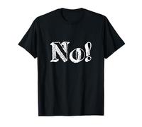 No! - Say no! - No - not yet - just say no! T-Shirt