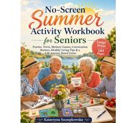 No-Screen Summer Activity Workbook for Seniors: Puzzles, Trivia, Memory Games, Conversation Starters, Healthy Living Tips & a Life Journey Board Game