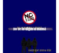 No Se Lo Digas a Mama - Cosas Que Nunca Dije
