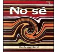 No Se - Quelle Aventure!