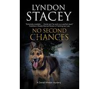 No Second Chances: A British Police Dog-Handler Mystery: 4 (Daniel Whelan Mystery)