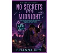 No Secrets After Midnight: A Single-Dad Small-Town Romance With Forced Proximity, Found Family, Hidden Identities, and a Dangerous Desert Mystery (Book 2) (The Last Light Secrets)
