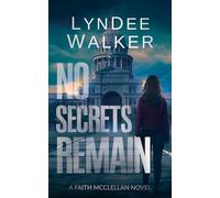 No Secrets Remain: 7 (Faith McClellan)