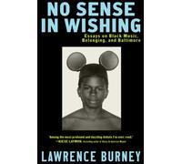 No Sense in Wishing : Essays on Black Music, Belonging, and Baltimore