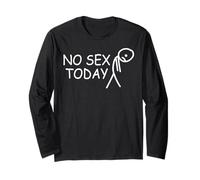 No Sex Today Funny Disappointed Face Joke Adult Meme Joke Long Sleeve T-Shirt