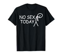 No Sex Today Funny Disappointed Face Joke Adult Meme Joke T-Shirt
