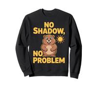 No Shadow No Problem Groundhog Day Weather Sweatshirt