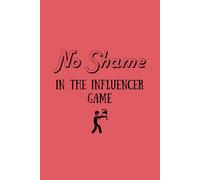 No Shame in the Influencer Game - Inspiring Guided Journal for self growth and personal development - Goals setting for Influencers on Social Media - Year round Journal - The perfect gift