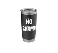 No Shame Stainless Steel Insulated Tumbler