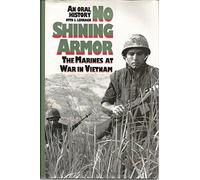 No Shining Armour: Marines at War in Vietnam - an Oral History (Modern War Studies)