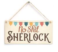 No Shit Sherlock - Funny Sign for Home & Office