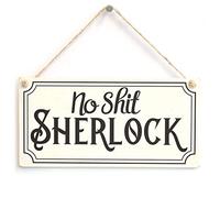 No Shit Sherlock - Funny Sign for Home Or Office