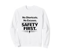 No Shortcuts. No Excuses. Safety First | Workplace Slogan Sweatshirt