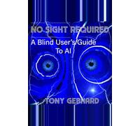 No Sight Required: The Blind User's Guide to AI