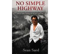 No Simple Highway: A determined opponent’s journey from Aligarh to Silicon Valley with $8 and a gold ring