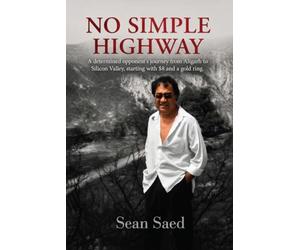 No Simple Highway: A determined opponent’s journey from Aligarh to Silicon Valley with $8 and a gold ring
