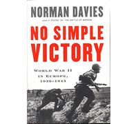 No Simple Victory: Word War II in Europe, 1939-1945
