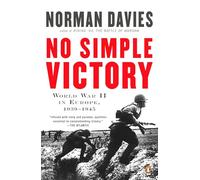 No Simple Victory: World War II in Europe, 1939-1945