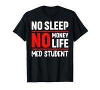 No Sleep No Life Funny Medical Student Gifts for Men Women T-Shirt